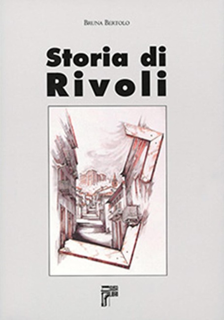 Storia di Rivoli - Bruna Bertolo