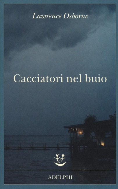 Cacciatori nel buio - Lawrence Osborne