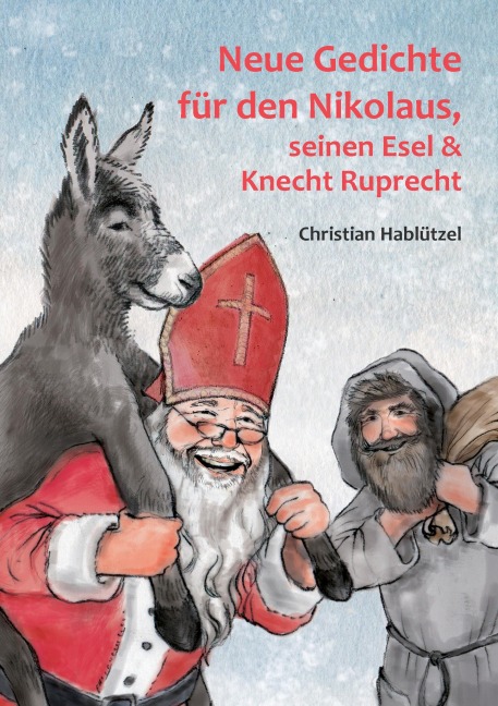Neue Gedichte für den Nikolaus, seinen Esel und Knecht Ruprecht - Christian Hablützel