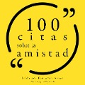 100 citas sobre la amistad - Various