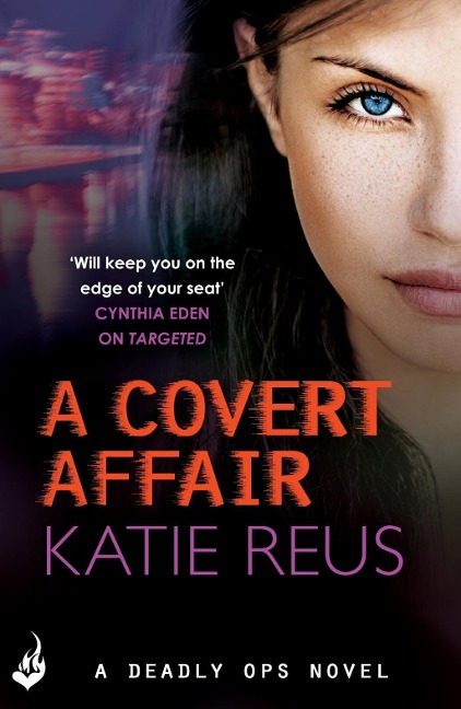 A Covert Affair: Deadly Ops 5 (A series of thrilling, edge-of-your-seat suspense) - Katie Reus