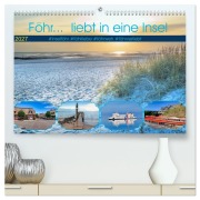 Cover-Bild zum Titel 'Föhr... liebt in eine Insel (hochwertiger Premium Wandkalender 2027 DIN A2 quer), Kunstdruck in Hochglanz' von 'Gerold Dudziak'