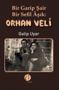 Cover-Bild zum Titel 'Bir Garip Sair Bir Sefil sik Orhan Veli' von 'Galip Uyar'