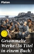 Cover-Bild zum Titel 'Gesammelte Werke (36 Titel in einem Buch)' von 'Platon'