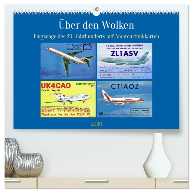 Über den Wolken - Flugzeuge des 20. Jahrhunderts auf Amateurfunkkarten (hochwertiger Premium Wandkalender 2026 DIN A2 quer), Kunstdruck in Hochglanz - Henning von Löwis of Menar