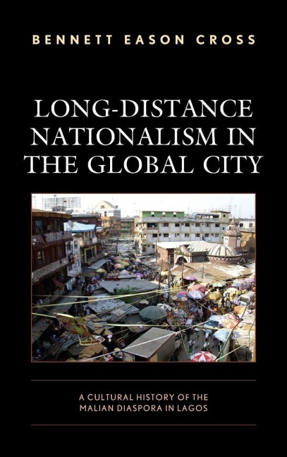 Long-Distance Nationalism in the Global City - Bennett Eason Cross