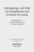 Cover-Bild zum Titel 'Anthropologie und Ethik im Frühjudentum und im Neuen Testament' von ''