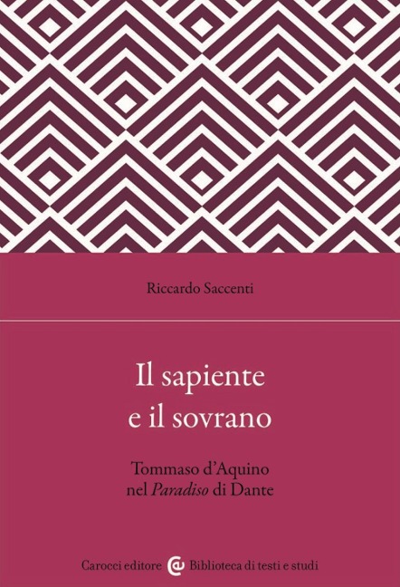 Il sapiente e il sovrano. Tommaso d'Aquino nel Paradiso di Dante - Riccardo Saccenti