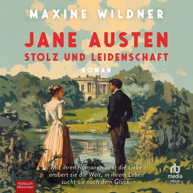 Jane Austen - Stolz und Leidenschaft - Maxine Wildner