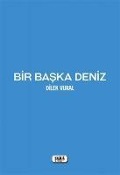 Cover-Bild zum Titel 'Bir Baska Deniz' von 'Dilek Vural'