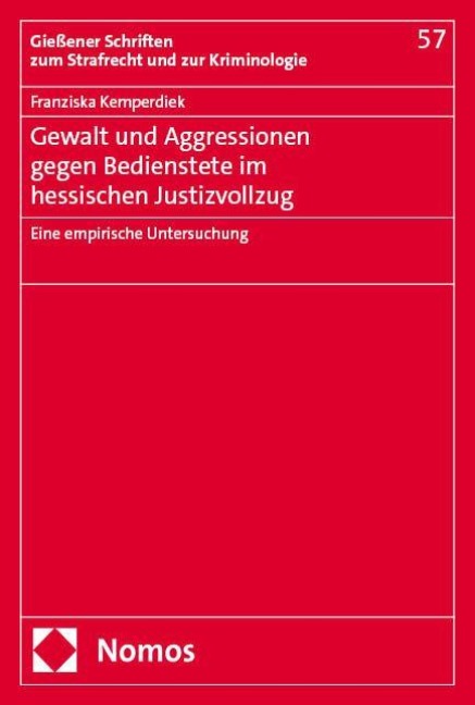 Gewalt und Aggressionen gegen Bedienstete im hessischen Justizvollzug - Franziska Kemperdiek
