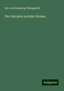 Die Literaten socialer Roman - Ida von Reinsberg-Düringsfeld
