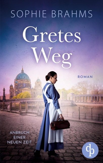 Gretes Weg | Der historische Roman über eine mutige Frau im 20. Jahrhundert - Sophie Brahms