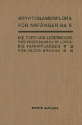 Cover-Bild zum Titel 'Die Torf- und Lebermoose / Die Farnpflanzen' von 'Wilhelm Lorch, G. Brause, H. Andres'