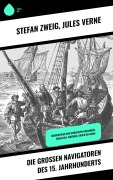 Cover-Bild zum Titel 'Die großen Navigatoren des 15. Jahrhunderts' von 'Jules Verne, Stéphane Zweig'