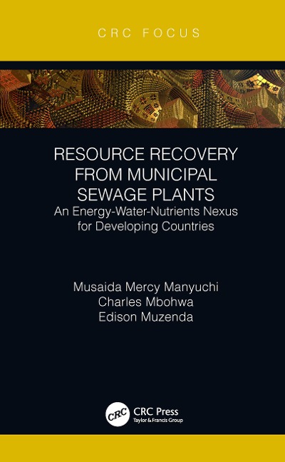 Resource Recovery from Municipal Sewage Plants - Musaida Mercy Manyuchi, Edison Muzenda, Charles Mbohwa
