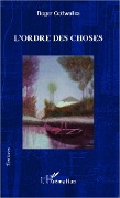 Cover-Bild zum Titel 'L'ordre des choses' von 'Roger Gottwalles'