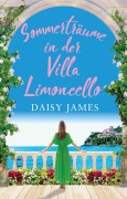 Cover-Bild zum Titel 'Sommerträume in der Villa Limoncello (Die Villa-Limoncello-Reihe, #2)' von 'Daisy James'