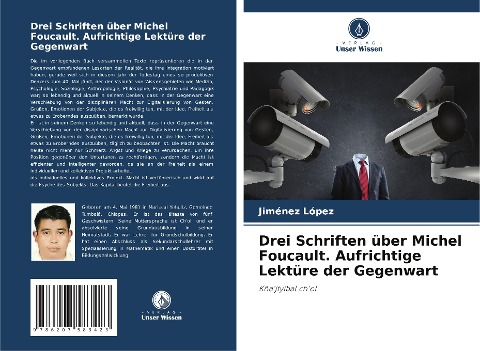 Drei Schriften über Michel Foucault. Aufrichtige Lektüre der Gegenwart - Jiménez López