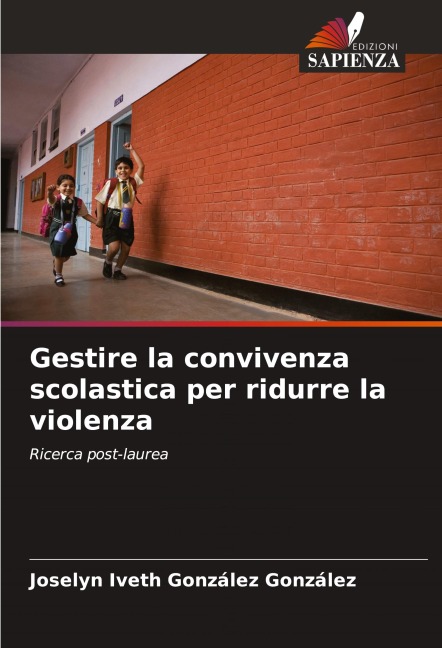 Gestire la convivenza scolastica per ridurre la violenza - Joselyn Iveth González González