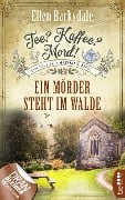 Cover-Bild zum Titel 'Tee? Kaffee? Mord! Ein Mörder steht im Walde' von 'Ellen Barksdale'