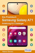 Cover-Bild zum Titel 'Das Praxisbuch Samsung Galaxy A71 - Anleitung für Einsteiger' von 'Rainer Gievers'
