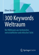 Cover-Bild zum Titel '300 Keywords Weltraum' von 'Oliver Bendel'