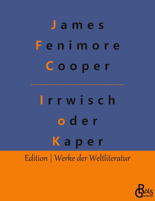 Der Irrwisch oder der Kaper - James Fenimore Cooper