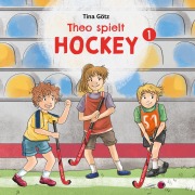 Cover-Bild zum Titel 'Theo spielt Hockey' von 'Tina Götz'