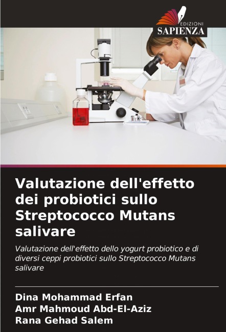 Valutazione dell'effetto dei probiotici sullo Streptococco Mutans salivare - Dina Mohammad Erfan, Amr Mahmoud Abd-El-Aziz, Rana Gehad Salem