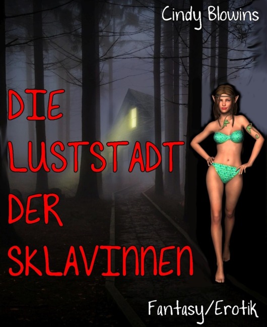 Die Luststadt der Sklavinnen - Cindy Blowins