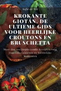 Cover-Bild zum Titel 'Krokante Giotán, De Ultieme Gids voor Heerlijke Croutons en Bruschetta' von 'Sofie de Wit'