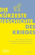 Cover-Bild zum Titel 'Die kürzeste Geschichte des Krieges' von 'Gwynne Dyer'