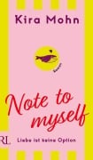 Cover-Bild zum Titel 'Note to myself: Liebe ist keine Option' von 'Kira Mohn'
