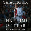That Time of Year Lib/E: A Minnesota Life - Garrison Keillor