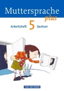 Cover-Bild zum Titel 'Muttersprache plus 5. Schuljahr. Arbeitsheft Sachsen' von 'Cordula Hagedorn, Iris Marko, Antje Pechau, Petra Schön'