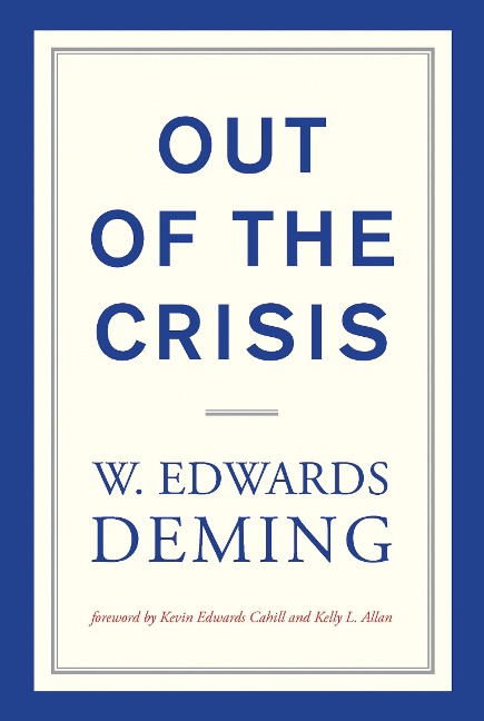 Out of the Crisis, reissue - W. Edwards Deming