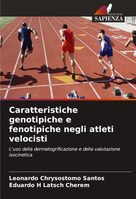 Caratteristiche genotipiche e fenotipiche negli atleti velocisti - Leonardo Chrysostomo Santos, Eduardo H Latsch Cherem