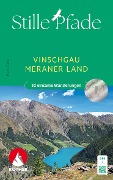 Stille Pfade Vinschgau - Meraner Land - Mark Zahel
