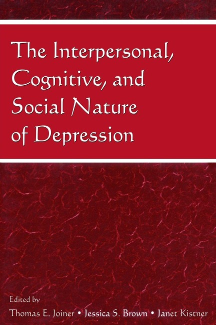 The Interpersonal, Cognitive, and Social Nature of Depression - 