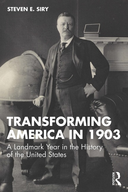 Transforming America in 1903 - Steven E. Siry