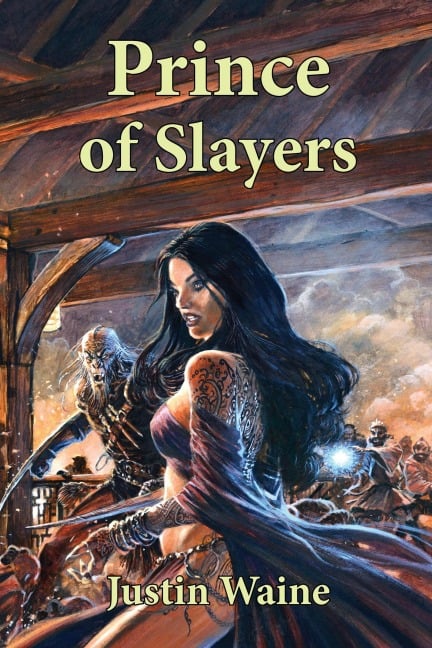 Prince of Slayers (The Company of Slayers, #3) - Justin Waine