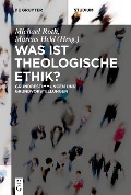 Was ist theologische Ethik? - 