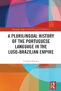 Cover-Bild zum Titel 'A Plurilingual History of the Portuguese Language in the Luso-Brazilian Empire' von 'Luciane Scarato'