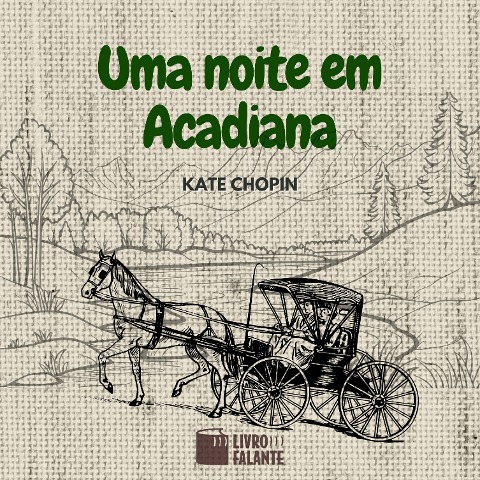 Uma noite em Acadiana - Kate Chopin