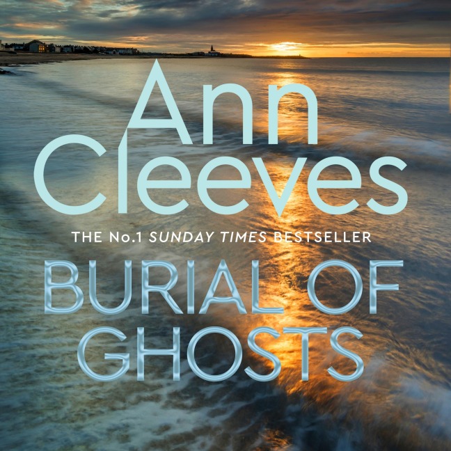 Burial of Ghosts - Ann Cleeves