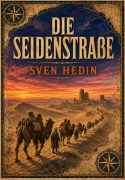 Cover-Bild zum Titel 'Die Seidenstraße' von 'Sven Hedin'