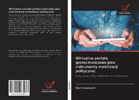 Wirtualne portale spo¿eczno¿ciowe jako instrumenty mobilizacji politycznej - Davi Cavalcanti