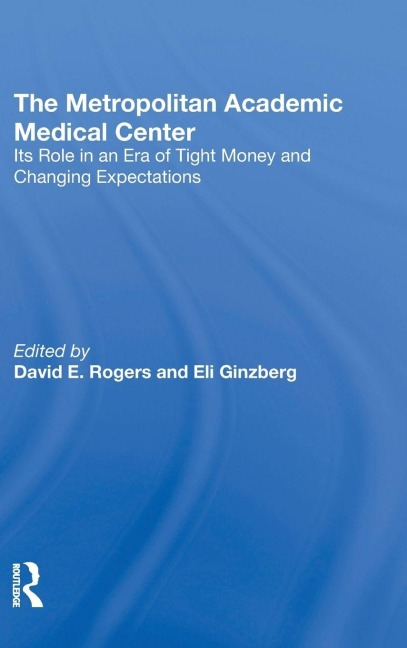 The Metropolitan Academic Medical Center - David E. Rogers, Eli Ginzberg