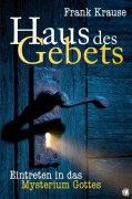 Cover-Bild zum Titel 'Haus des Gebets' von 'Frank Krause'